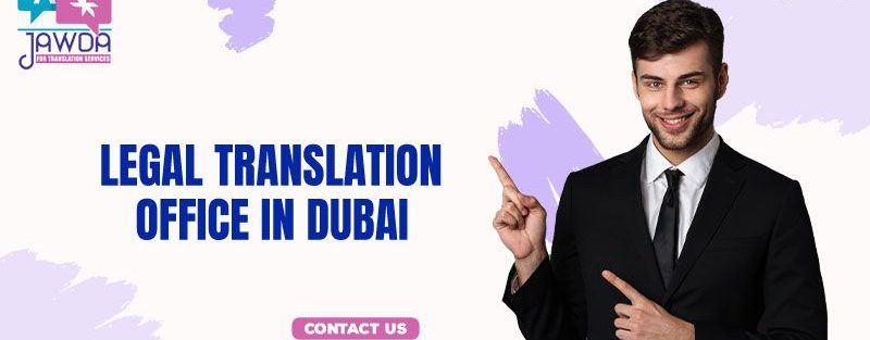 Legal Translation Offices in Dubai