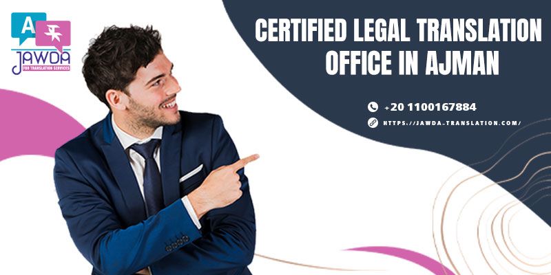 Certified Legal Translation Office in Ajman