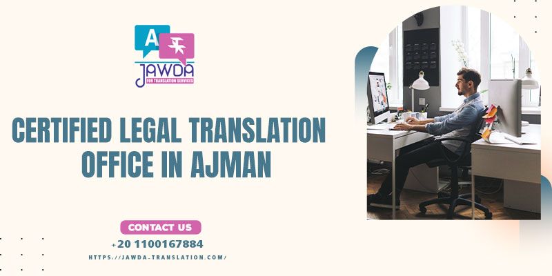 Certified Legal Translation Office in Ajman