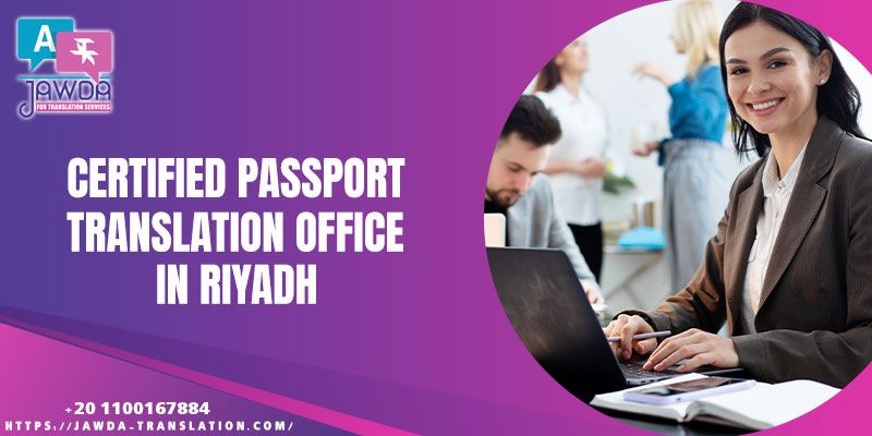Best Certified Passport Translation Office in Riyadh