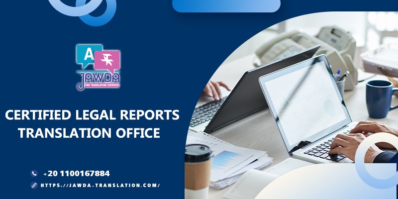 Certified Legal Reports Translation Office