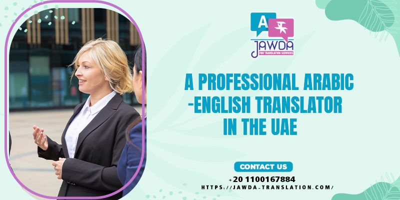 The Best Professional Arabic-English Translator in the UAE